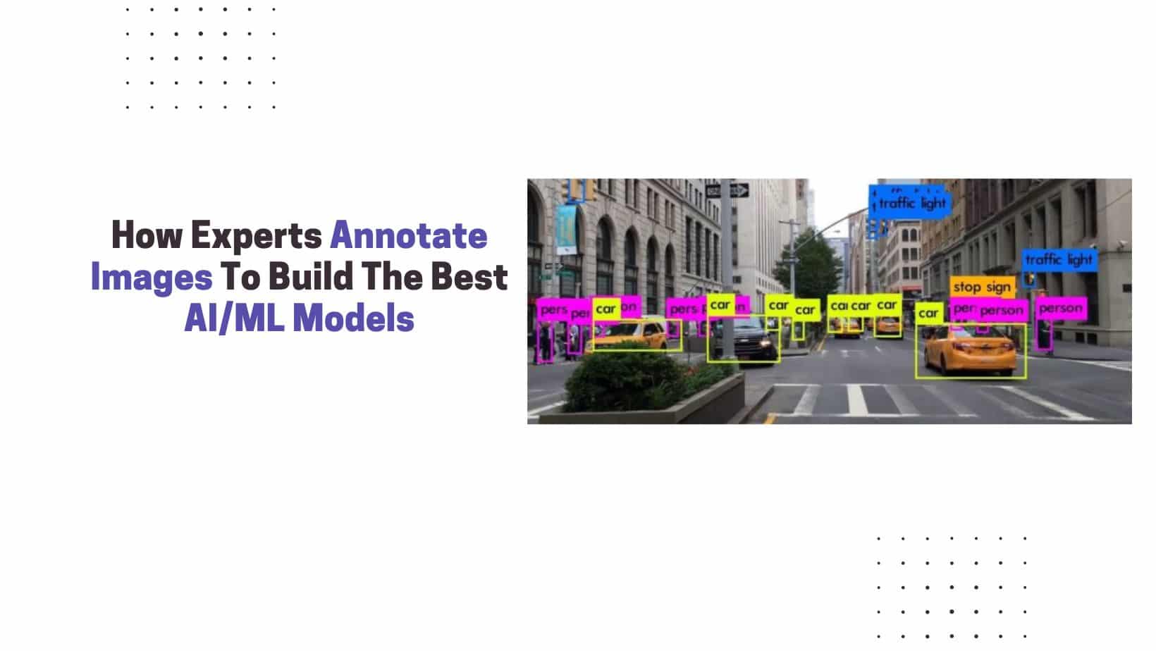 What You Need To Know About How Experts Annotate Images For AI/ML Development