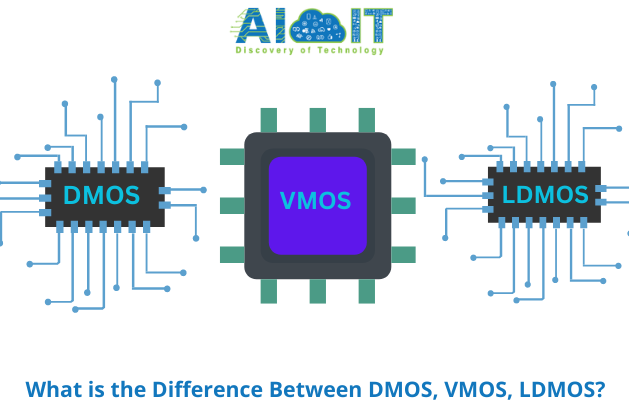 What is the Difference Between DMOS, VMOS, LDMOS?