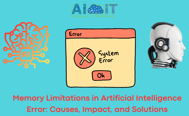 Memory Limitations in Artificial Intelligence Error: Causes, Impact, and Solutions